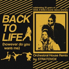 Back To Life - Soul II Soul (Stratovox Orchestral House Remix)