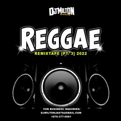 REGGAE REMIXTAPE 2022 - DJ MILTON xx Vol 3