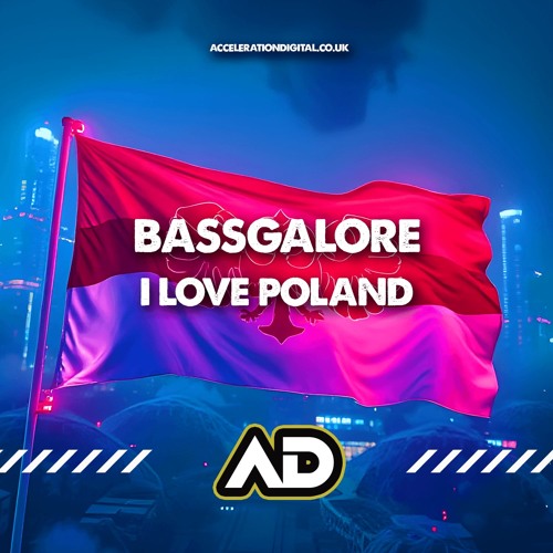 BassGalore & Azzy M - I Love Poland (OUT NOW ON ACCEL)