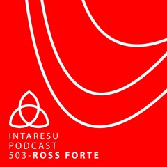 Intaresu Podcast 503 - Ross Forte