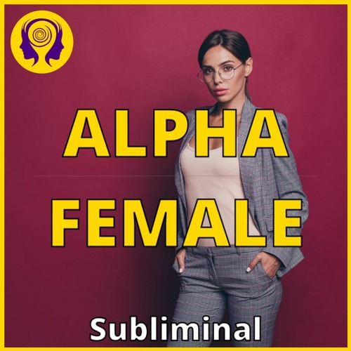 ★ALPHA FEMALE★ Become The Ultimate Alpha Female! - Powerful SUBLIMINAL 🎧