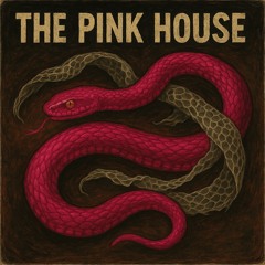 The Pink House "Of the Rising Sun" New Life 10.20.25 Drew