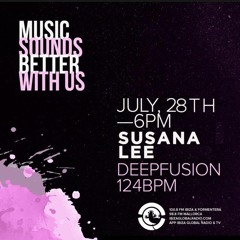 Susana Lee - Deepfusion 124 BPM Hosted by Miguel Garji @ Ibiza Global Radio 28th July