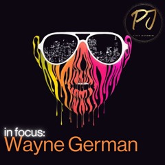 In Focus: Wayne German