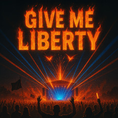 Give Me Liberty