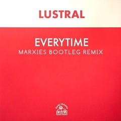 LUSTRAL - EVERYTIME (MARXIES BOOTLEG REMIX).mp3