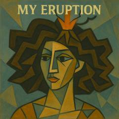 My Eruption