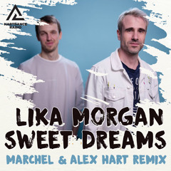 Lika Morgan - Sweet Dreams (Marchel & Alex Hart Radio Edit)