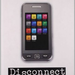 [[ Disconnect, The Truth About Cell Phone Radiation, What the Industry Has Done to Hide It, and