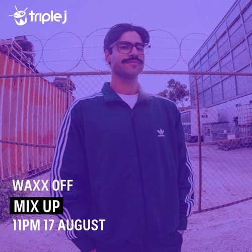 WAXX OFF - Triple J Mix Up