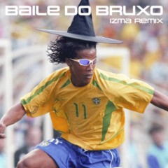 Baile do Bruxo - Izma Remix