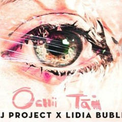DJ PROJECT & LIDIA BUBLE - Ochii tai