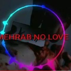 MEHRAB NO LOVE - MINUS