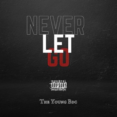 The YoungBdc - Never Let Go