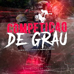 COMPETIÇÃO DE GRAU - DJ VR SILVA, DJ NK DA SERRA, MC FABINHO OSK & MC SKIN