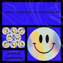 ANTO WOODS - Rhythm Is A Dancer