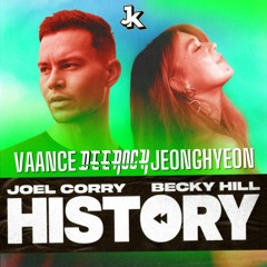 Joel Corry & Becky Hill - History x Deerock, Vaance & Jeonghyeon (Jerry Kay 'Electric' Edit) Free DL
