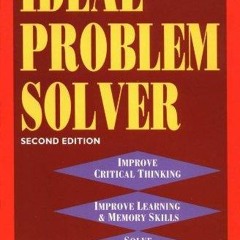 Epub The Ideal Problem Solver: A Guide to Improving Thinking, Learning, and