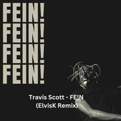 Travis Scott - FE!N (ElvisK - Reverse Bass Remix)