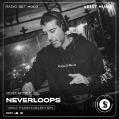 VEIST MUSIC pres. NEVERLOOPS Radio Set #003