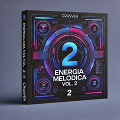 Vol. 2 - Energía Melódica - Crusver