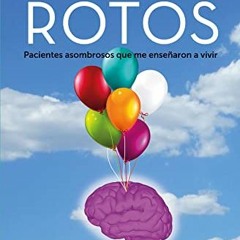download PDF 💘 Cerebros rotos: Pacientes asombrosos que me enseñaron a vivir (Spanis