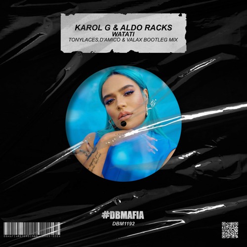 Stream Karol G, Aldo Racks WATATI (TonyLaces, D'Amico & Valax Bootleg