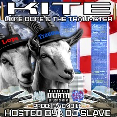 KITE (ft. THE TRAUMSTER) [Prod. Fwembill] {HOSTED BY DJ SLAVE}