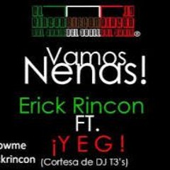 Erick Rincon - Vamos Nenas ( 3Ball MTY )