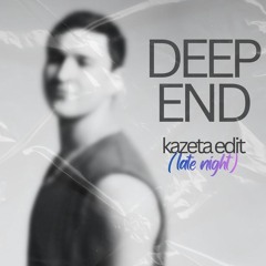 DEEP END - JOHN SUMMIT (KAZETA EDIT)
