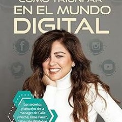 ~Read~[PDF] Cómo triunfar en el mundo digital / How to Succeed in the Digital World (Spanish Ed