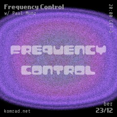 Frequency Control 002 w/ Paul Munz