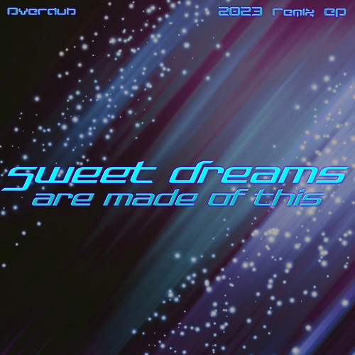 Stream Sweet Dreams (Are Made of This) (2023 Karaoke Instrumental Edit) by  Overdub | Listen online for free on SoundCloud