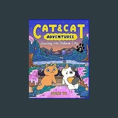 ??pdf^^ ✨ Cat & Cat Adventures: Journey into Unibear City (Cat & Cat Adventures, 3) (<E.B.O.O.K. D