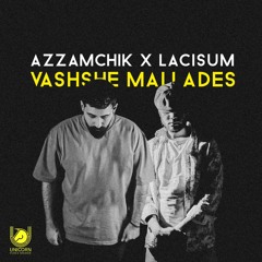 Lacisum X AzzamChik- Vashshe Mallades | لاکیسام و اَزَم چیک  - واشّه مالّادِس