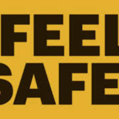 Feel Safe ?