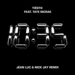 Tiësto & Tate McRae - 10:35 (Jean Luc & Nick Jay Remix)