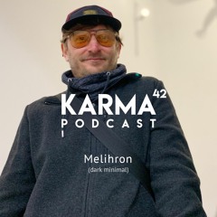 Karma Podcast 42 - Melihron