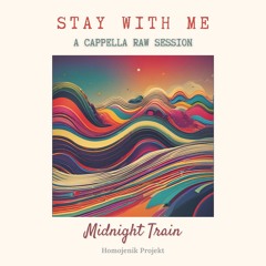 Stay With Me (A Cappella Raw Session)  [Bonus Track]
