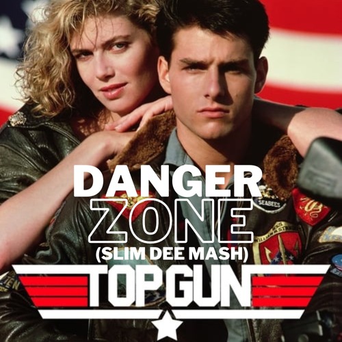 Stream Top Gun x Danger Zone (MashUp) by DJ Slim Dee Listen online