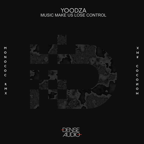 Yoodza - Music Make Us Lose Control (Monococ Remix)