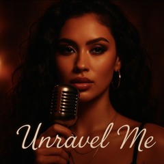 Unravel Me