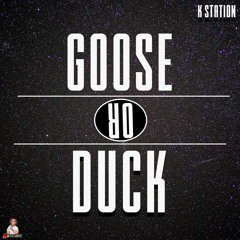 Goose Or Duck (GOOSE GOOSE DUCK RAP) (Prod. Seismic)