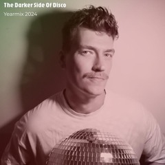 The Darker Side Of Disco Yearmix 2024