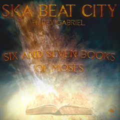 Six & Seven Books of Moses (feat. Rey Gabriel)