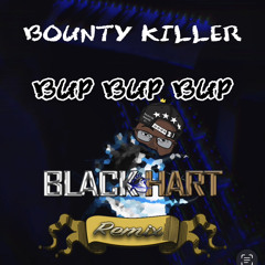 Bounty Killer - Bup Bup Bup - Black Hart Remix.wav
