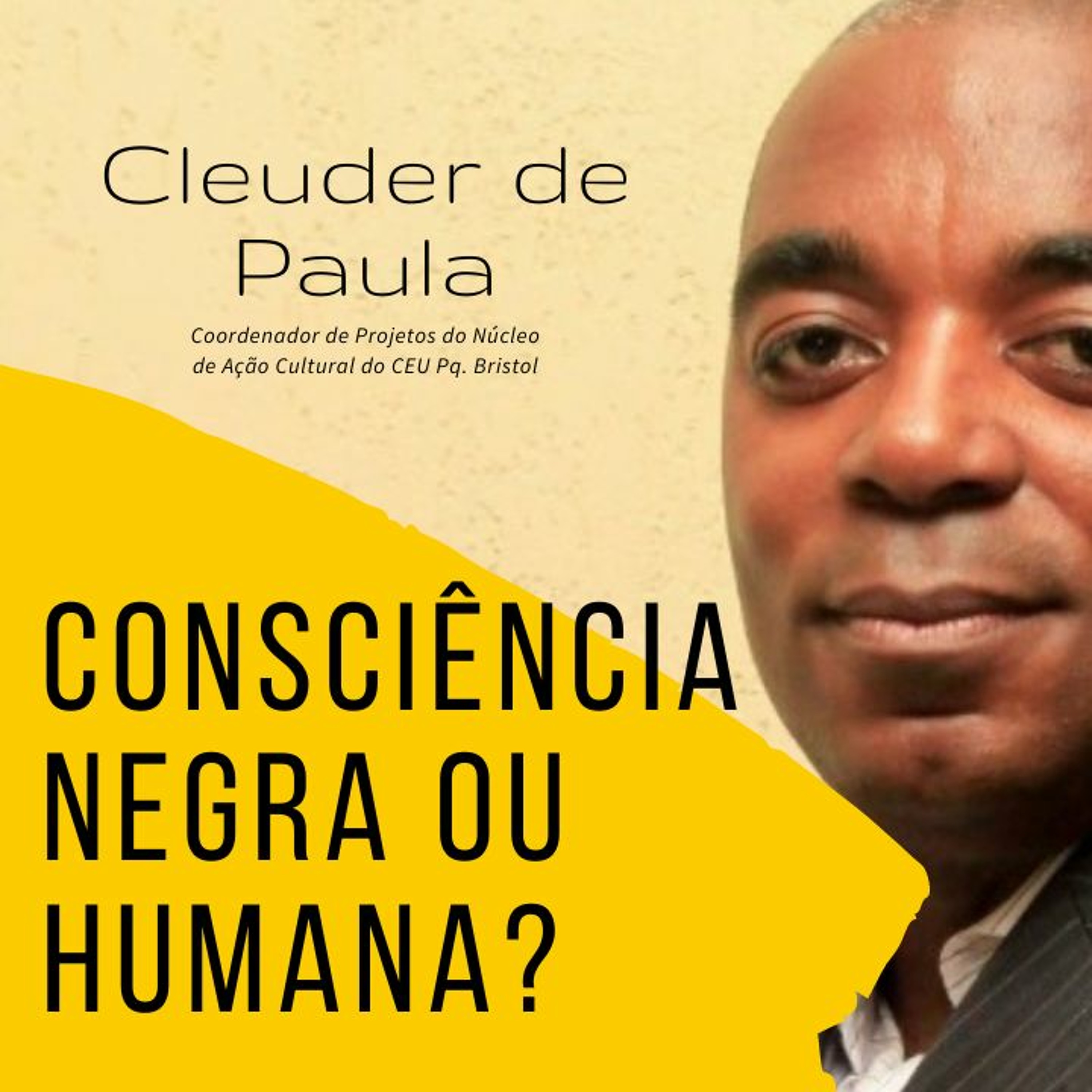 Consciência Negra Ou Humana  Bate Papo Com Cleuder De Paula episode artwork