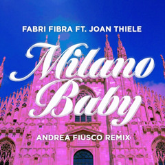 Fabri Fibra - Milano Baby (feat. Joan Thiele) (Andrea Fiusco Remix)