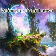 Waiting for the unknown
