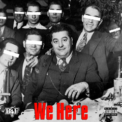 We Here (feat.  Elcamino & Heem B$F)